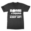 Bomb-Squad-If-You-See-Me-Running-Keep-Up-BLACK.jpg