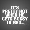 its-pretty-hot-when-he-gets-bossy-in-bed-naughty-kinky-quotes.jpg