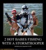 demotivational-posters-hot-babes-fishing-with-a-stormtrooper.jpg