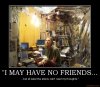 i-may-have-no-friends-aliens-demotivational-poster-1271691299.jpg