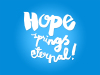 hope_springs_eternal.png