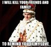 i-will-kill-your-friends-and-family-to-remind-you-of-my-love.jpg
