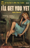 45299612-Ill_Get_You_Yet_1954_James_Howard._US_Popular_Library_Eagle_Books_Front-600x970.png