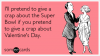 crap-super-bowl-valentine-day-valentinesday-ecards-someecards.png