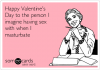 happy-valentines-day-to-the-person-i-imagine-having-sex-with-when-i-masturbate-d2258.png